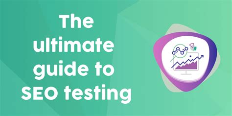 Complete Guide to SEO Testing [with test ideas & top tool].